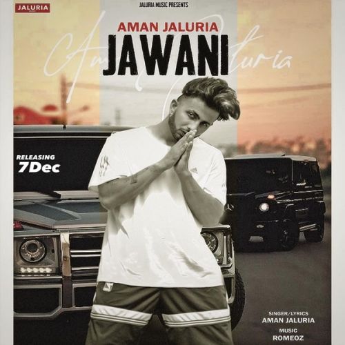 download Jawani (Freestyle) Aman Jaluria mp3 song ringtone, Jawani (Freestyle) Aman Jaluria full album download