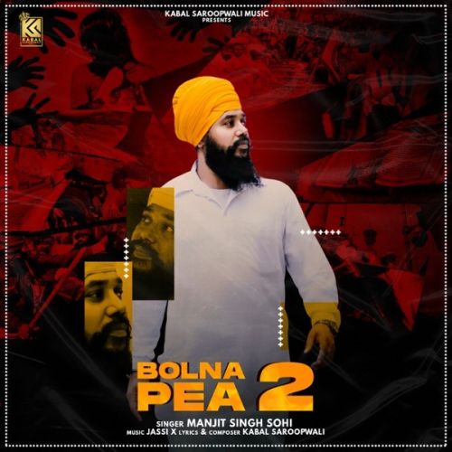 download Bolna Pea 2 Manjit Singh Sohi mp3 song ringtone, Bolna Pea Manjit Singh Sohi full album download