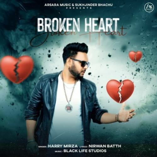 download Broken Heart Harry Mirza mp3 song ringtone, Broken Heart Harry Mirza full album download
