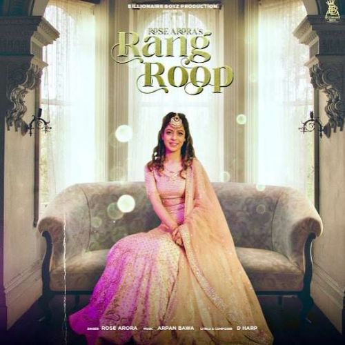 download Rang Roop Rose Arora mp3 song ringtone, Rang Roop Rose Rose Arora full album download