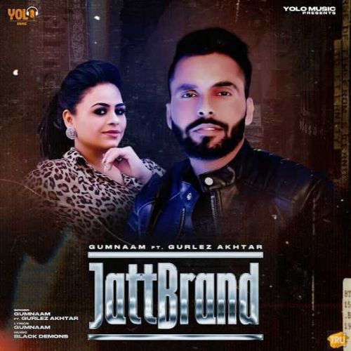 download Jatt Brand Gumnaam, Gurlej Akhtar mp3 song ringtone, Jatt Brand Gumnaam, Gurlej Akhtar full album download
