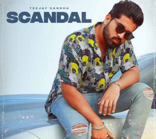 download Scandal Teejay Sandhu mp3 song ringtone, Scandal Teejay Sandhu full album download