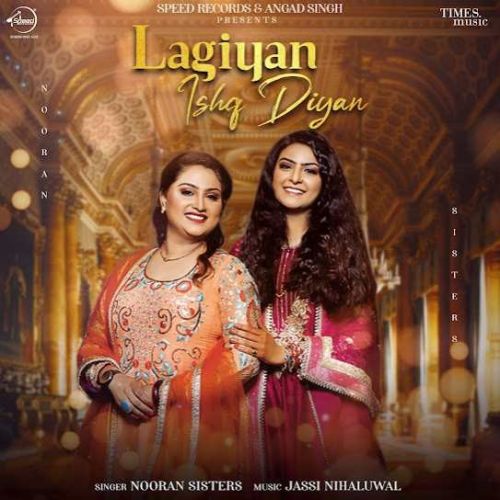 download Lagiyan Ishq Diyan Nooran Sisters mp3 song ringtone, Lagiyan Ishq Diyan Nooran Sisters full album download