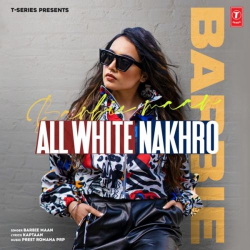 download All White Nakhro Barbie Maan mp3 song ringtone, All White Nakhro Barbie Maan full album download