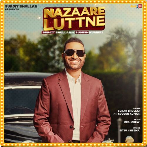 download Nazaare Luttne Surjit Bhullar, Sudesh Kumari mp3 song ringtone, Nazaare Luttne Surjit Bhullar, Sudesh Kumari full album download