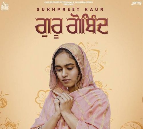 download Guru Gobind Sukhpreet Kaur mp3 song ringtone, Guru Gobind Sukhpreet Kaur full album download
