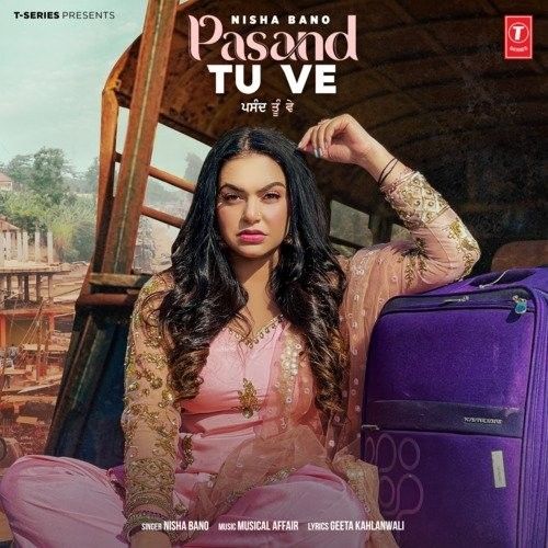 download Pasand Tu Ve Nisha Bano mp3 song ringtone, Pasand Tu Ve Nisha Bano full album download