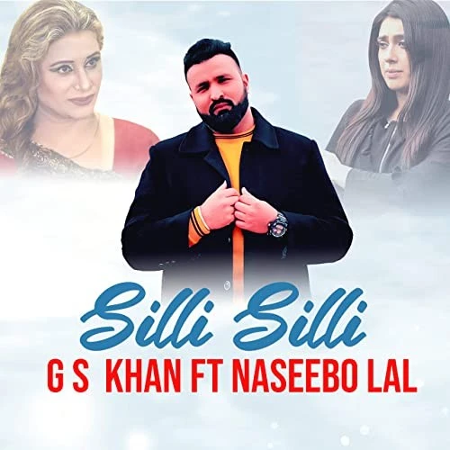 download Silli Silli GS Khan, Naseebo Lal mp3 song ringtone, Silli Silli GS Khan, Naseebo Lal full album download