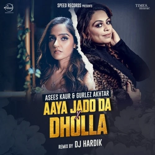 download Aaya Jado Da X Dholla Gurlej Akhtar, Asees Kaur mp3 song ringtone, Aaya Jado Da X Dholla Gurlej Akhtar, Asees Kaur full album download
