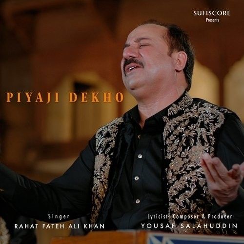 download Piyaji Dekho Rahat Fateh Ali Khan mp3 song ringtone, Piyaji Dekho Rahat Fateh Ali Khan full album download