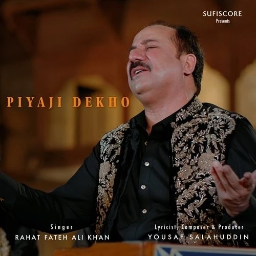 download Piyaji Dekho Rahat Fateh Ali Khan mp3 song ringtone, Piyaji Dekho Rahat Fateh Ali Khan full album download