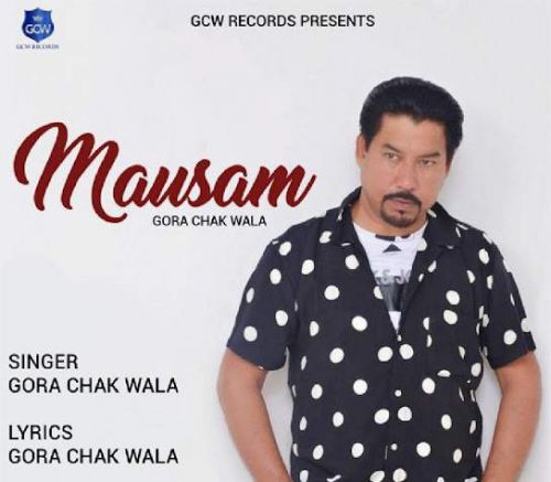 download Mausam Gora Chak Wala mp3 song ringtone, Mausam Gora Chak Wala full album download