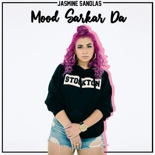 download Mood Sarkar Da Jasmine Sandlas mp3 song ringtone, Mood Sarkar Da Jasmine Sandlas full album download