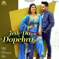download Jeth Da Dopehra Harjot mp3 song ringtone, Jeth Da Dopehra Harjot full album download