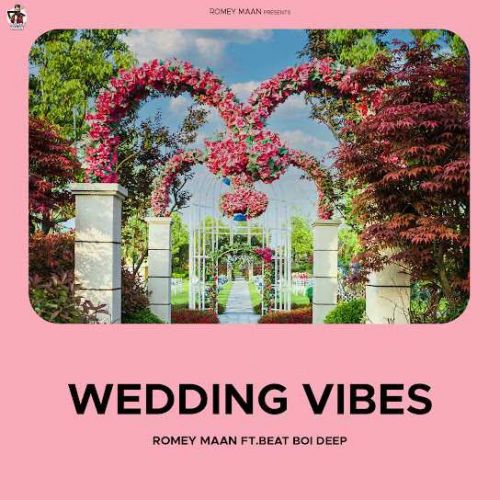 download Wedding Vibes Romey Maan mp3 song ringtone, Wedding Vibes Romey Maan full album download