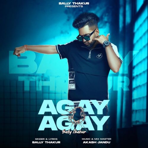 download Agay Agay Bally Thakur mp3 song ringtone, Agay Agay Bally Thakur full album download