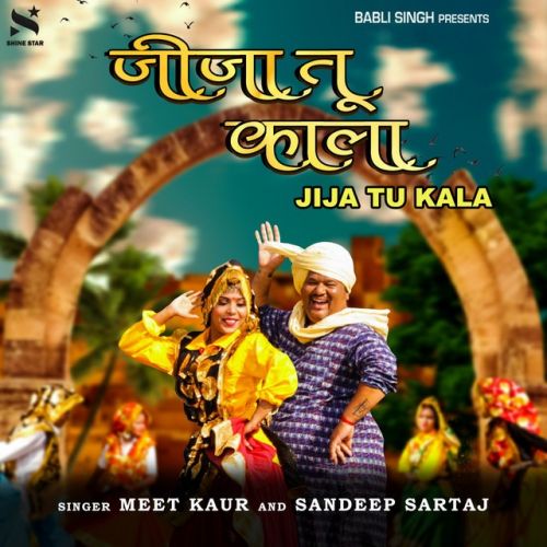 download Jija Tu Kala Meet Kaur, Sandeep Sartaj mp3 song ringtone, Jija Tu Kala Meet Kaur, Sandeep Sartaj full album download