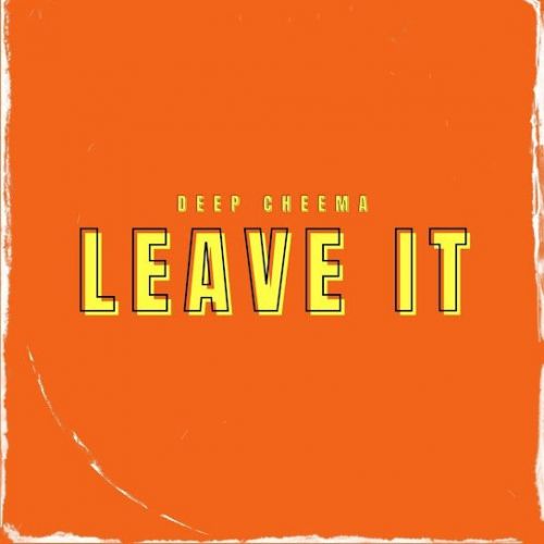 download Leave It Deep Cheema mp3 song ringtone, Leave It Deep Cheema full album download