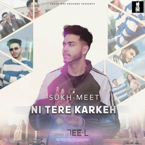 download Ni Tere Karkeh Sukh-Meet mp3 song ringtone, Ni Tere Karkeh Sukh-Meet full album download