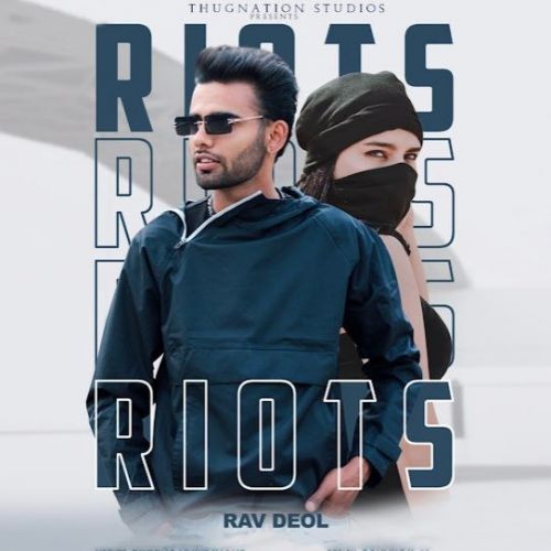 download Riots Rav Deol mp3 song ringtone, Riots Rav Deol full album download