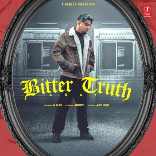 download Bitter Truth A Kay mp3 song ringtone, Bitter Truth A Kay full album download