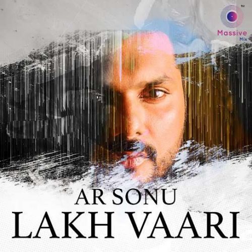 download Lakh Vaari AR Sonu mp3 song ringtone, Lakh Vaari AR Sonu full album download