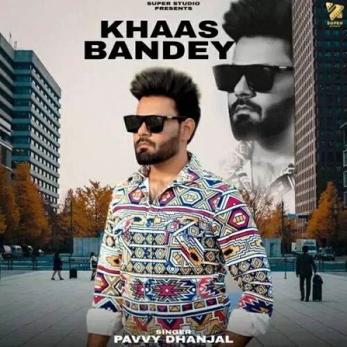 download Khaas Bandey Pavvy Dhanjal mp3 song ringtone, Khaas Bandey Pavvy Dhanjal full album download