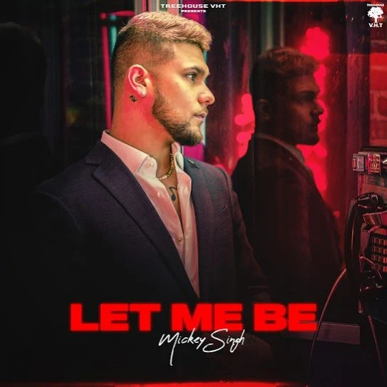 download Let Me Be Mickey Singh mp3 song ringtone, Let Me Be Mickey Singh full album download