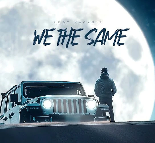 download We The Same Addy Nagar mp3 song ringtone, We The Same Addy Nagar full album download