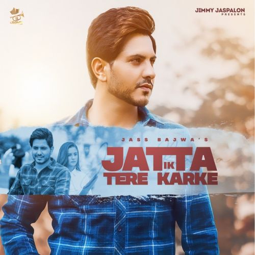 download Jatta Ek Tere Karke Jass Bajwa mp3 song ringtone, Jatta Ek Tere Karke Jass Bajwa full album download