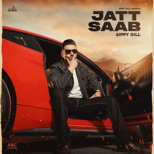 download Jatt Saab Sippy Gill mp3 song ringtone, Jatt Saab Sippy Gill full album download