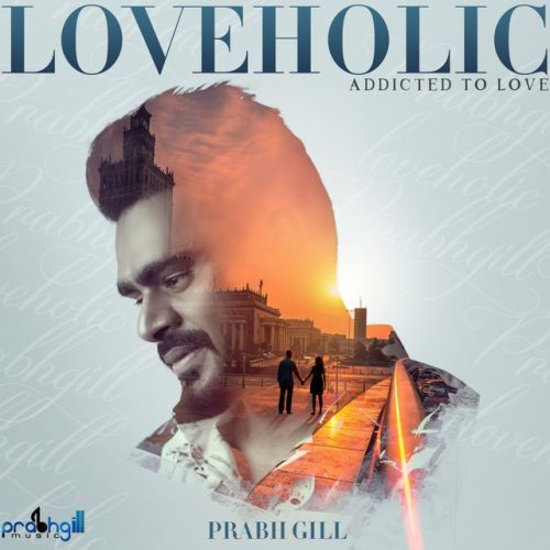 download Aadtan Prabh Gill mp3 song ringtone, Loveholic - EP Prabh Gill full album download