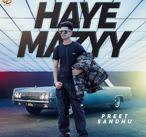 download Haye Mazyy Preet Sandhu mp3 song ringtone, Haye Mazyy Preet Sandhu full album download