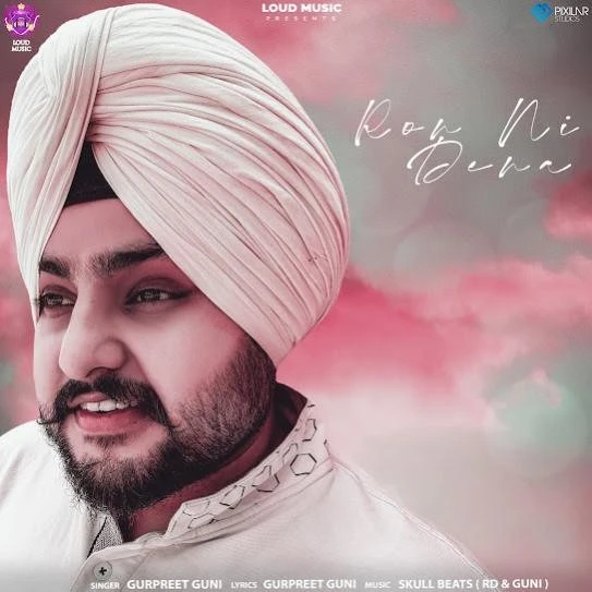 download Ron Ni Dena Gurpreet Guni mp3 song ringtone, Ron Ni Dena Gurpreet Guni full album download