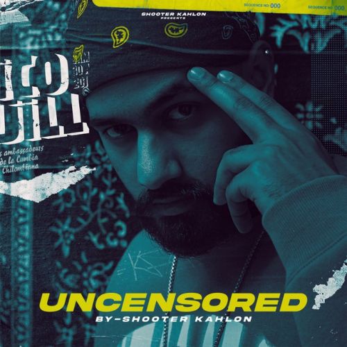 download Uncensored Shooter Kahlon mp3 song ringtone, Uncensored Shooter Kahlon full album download