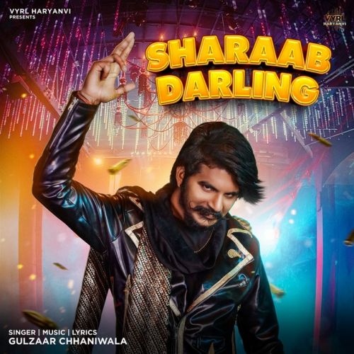 download Sharaab Darling Gulzaar Chhaniwala mp3 song ringtone, Sharaab Darling Gulzaar Chhaniwala full album download