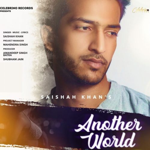 download Another World SaiShah Khan mp3 song ringtone, Another World SaiShah Khan full album download