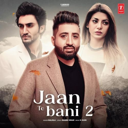 download Jaan Te Bani 2 Balraj mp3 song ringtone, Jaan Te Bani 2 Balraj full album download