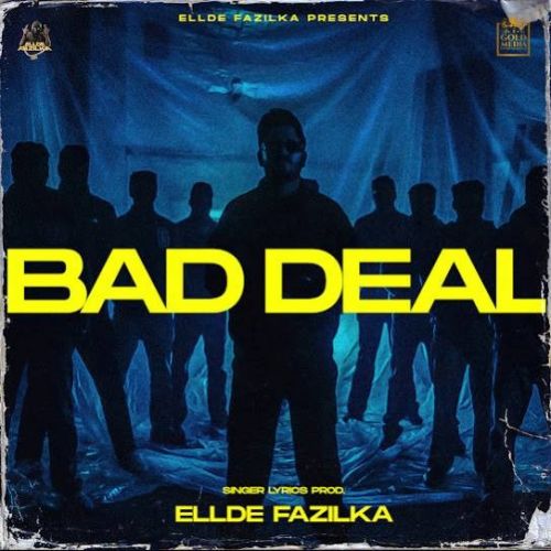 download Bad Deal Ellde Fazilka mp3 song ringtone, Bad Deal Ellde Fazilka full album download