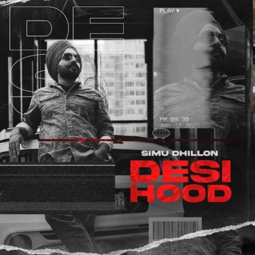 download Desi Hood Simu Dhillon mp3 song ringtone, Desi Hood Simu Dhillon full album download