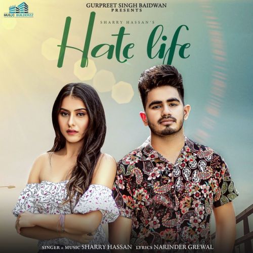 download Hate Life Sharry Hassan mp3 song ringtone, Hate Life Sharry Hassan full album download