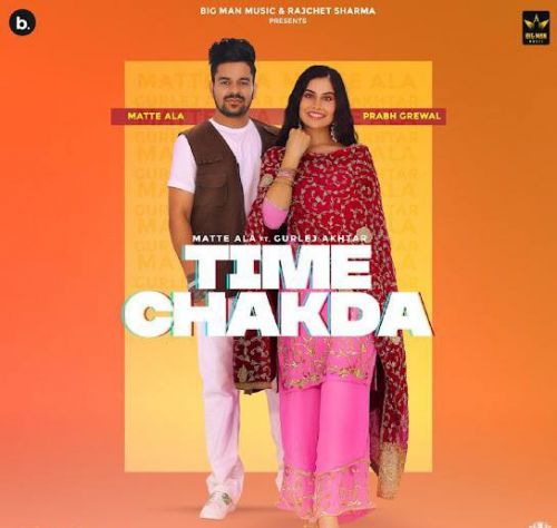 download Time Chakda,Gurlej Akhtar Matte Ala mp3 song ringtone, Time Chakda,Gurlej Akhtar Matte Ala full album download