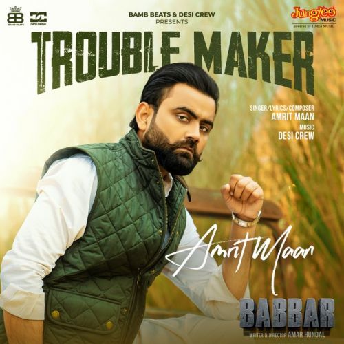 download Trouble Maker Amrit Maan mp3 song ringtone, Trouble Maker Amrit Maan full album download