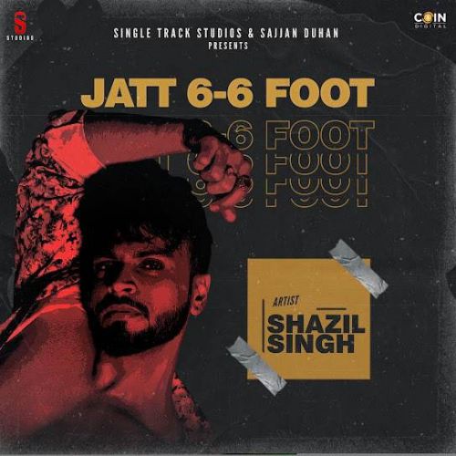 download Jatt 6-6 Foot Shazil Singh mp3 song ringtone, Jatt 6-6 Foot Shazil Singh full album download
