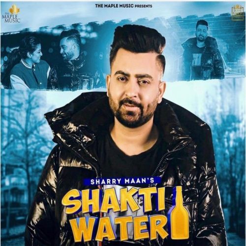 download Shakti Water Sharry Maan mp3 song ringtone, Shakti Water Sharry Maan full album download