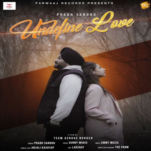 download Undefine Love Prabh Sandhu mp3 song ringtone, Undefine Love Prabh Sandhu full album download