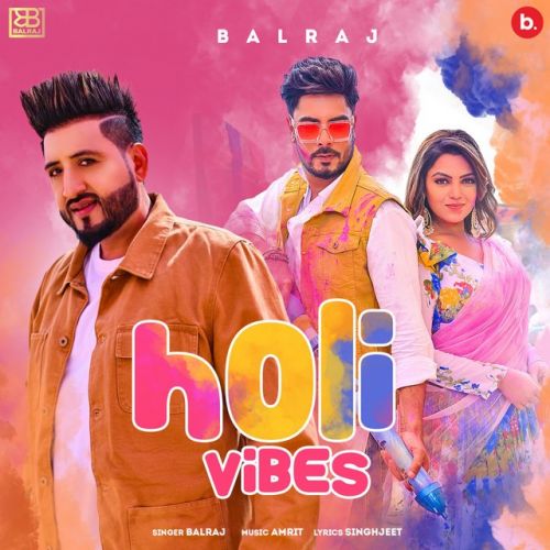download Holi Vibes Balraj mp3 song ringtone, Holi Vibes Balraj full album download