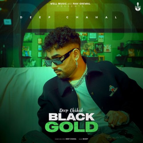 download Black Gold Deep Chahal mp3 song ringtone, Black Gold Deep Chahal full album download