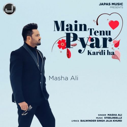 download Main Tenu Pyar Kardi Ha Masha Ali mp3 song ringtone, Main Tenu Pyar Kardi Ha Masha Ali full album download