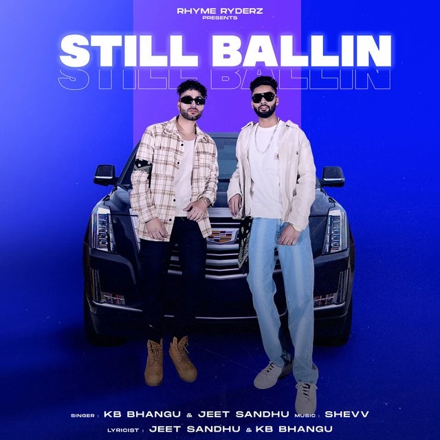 download Still Ballin,Shevv Beats KB Bhangu, Jeet Sandhu mp3 song ringtone, Still Ballin,Shevv Beats KB Bhangu, Jeet Sandhu full album download